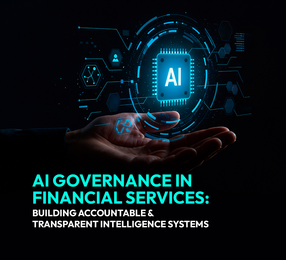 AI Governance in Financial Services: Building Accountable & Transparent Intelligence Systems