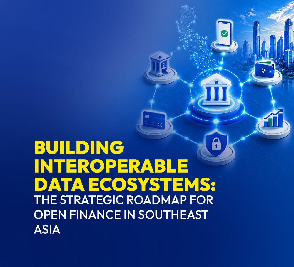 Building Interoperable Data Ecosystems: The Strategic Roadmap for Open Finance in Southeast Asia