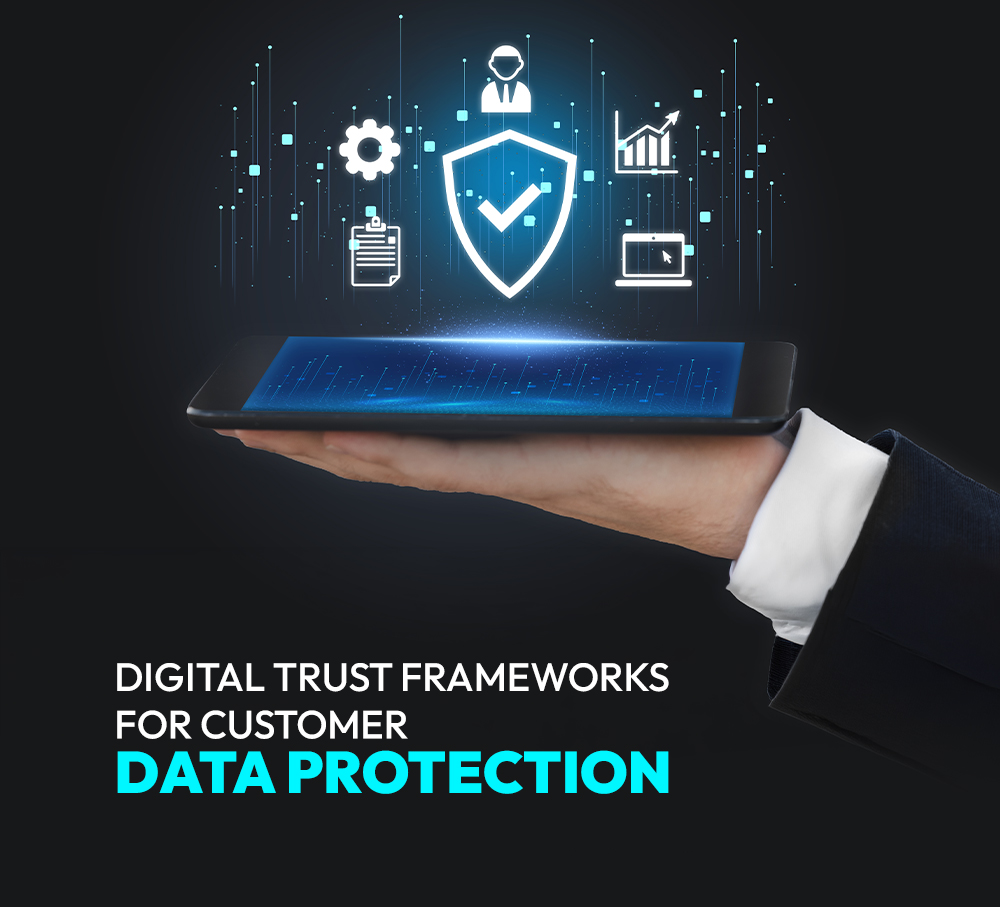 Digital Trust Frameworks for Customer Data Protection