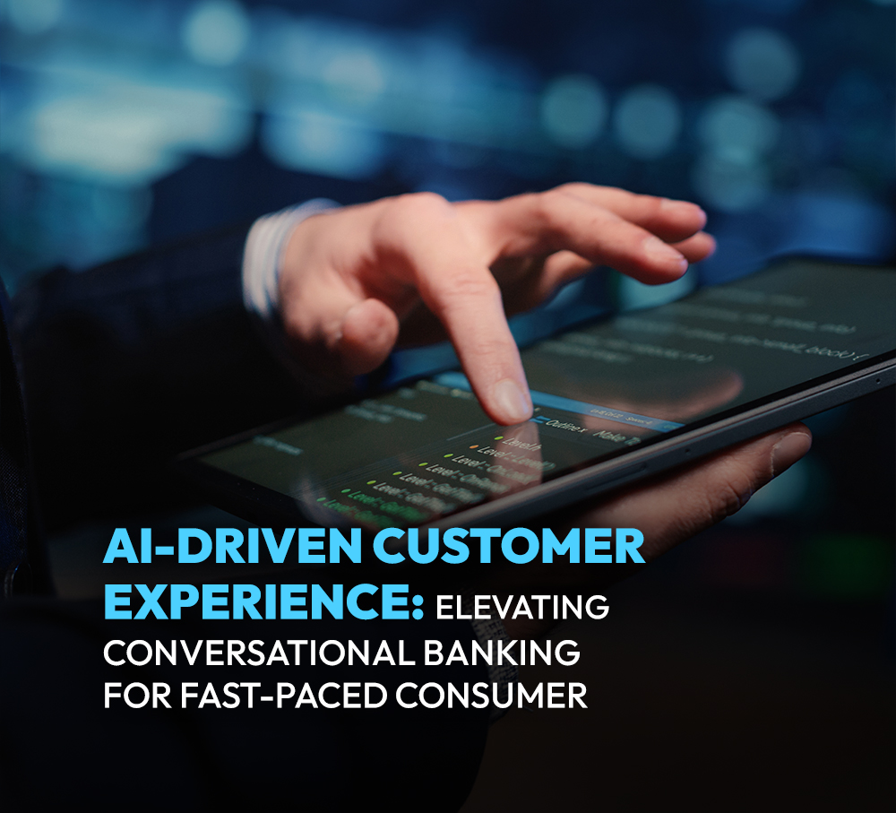 AI-Driven Customer Experience: Elevating Conversational Banking for Fast-Paced Consumer