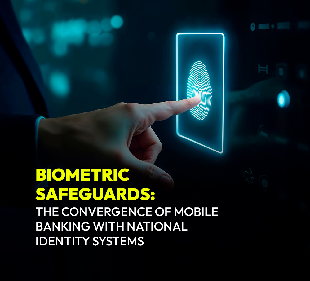 Biometric Safeguards: The Convergence of Mobile Banking with National Identity Systems