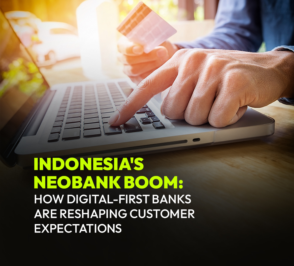 Indonesia’s Neobank Boom: How Digital-First Banks Are Reshaping Customer Expectations