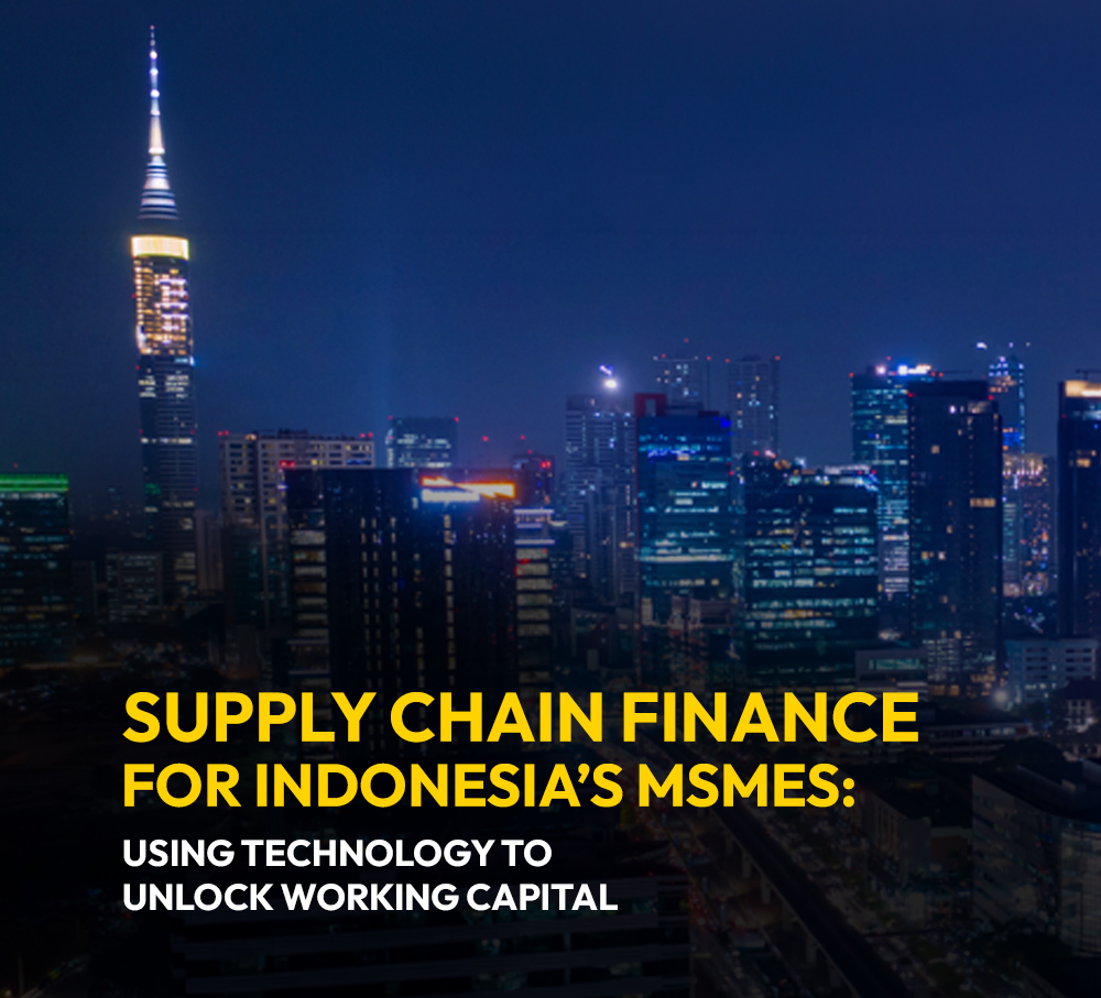Supply Chain Finance for Indonesia’s MSMEs: Using Technology to Unlock Working Capital